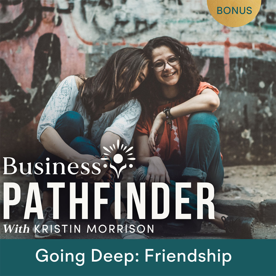 Going Deeper: Friendship